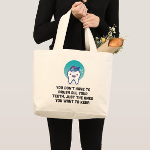 Bolsa Tote Grande Você não tem que escovar todos seus dentes