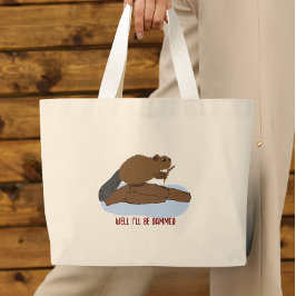 Bolsa Tote Grande Well I’ll Be Dammed Design | Sassy Beaver Pun