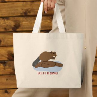 Bolsa Tote Grande Well I’ll Be Dammed Design | Sassy Beaver Pun
