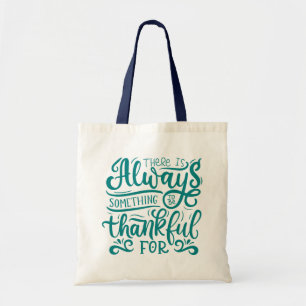 Bolsa Tote Há Sempre Algo Para Agradecer