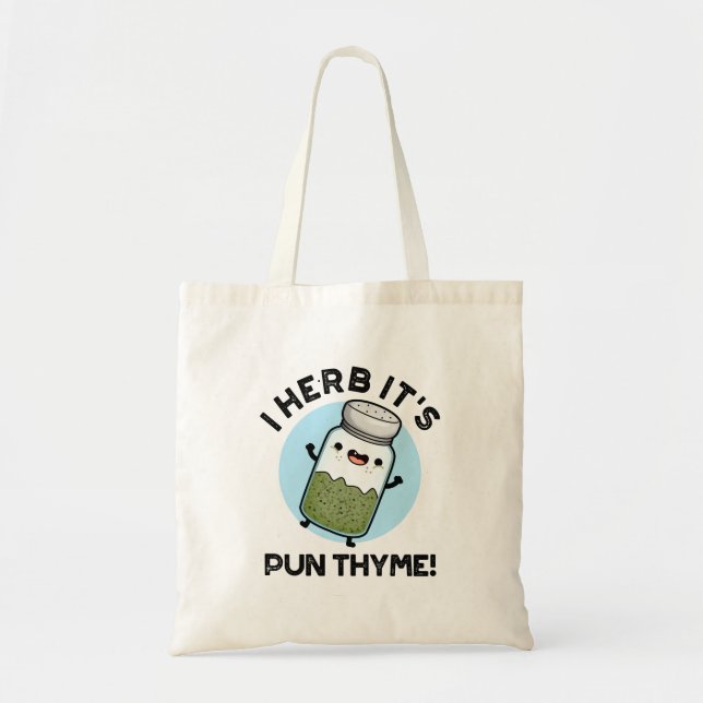 Bolsa Tote Herb, é Pun Thyme Engraçado Comida Herb Pun (Frente)