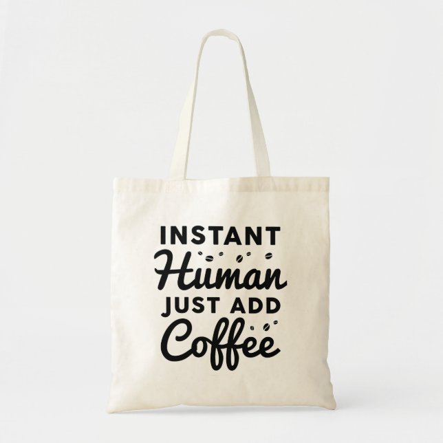 Bolsa Tote Homem Instantâneo Apenas adicione café (Frente)