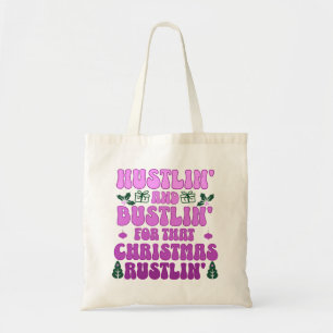 Bolsa Tote Hustlin e bustlin para aquele rustlin de Natal.