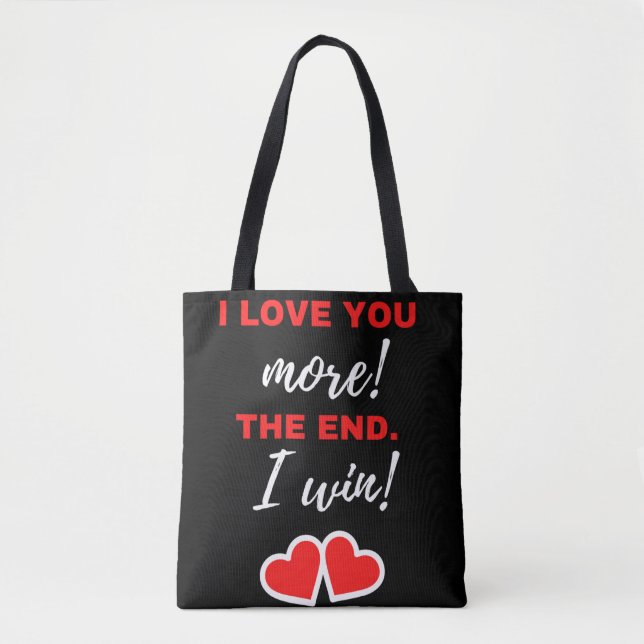 Bolsa Tote I Love You More! The End. I Win! (Frente)