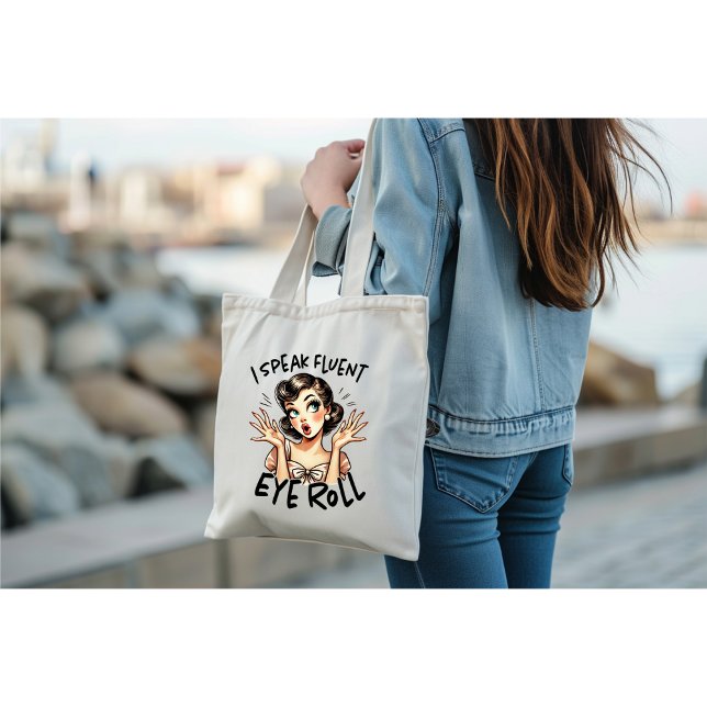 Bolsa Tote I Speak Fluent Eye Roll (Criador carregado)