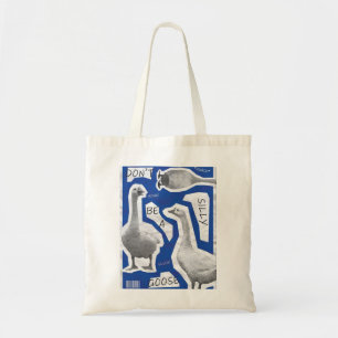 Bolsa Tote Ilustração de Arte Não Seja Um Ganso Bobo