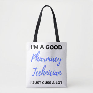 Bolsa Tote I'm A Good Pharmacy Technician I Just Cuss A Lot 2