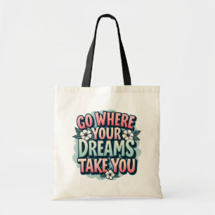 Bolsa Tote Ir Onde Seus Sonhos Levam Sua Motivação