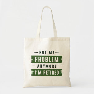 Bolsa Tote Já não sou o meu problema, estou aposentado
