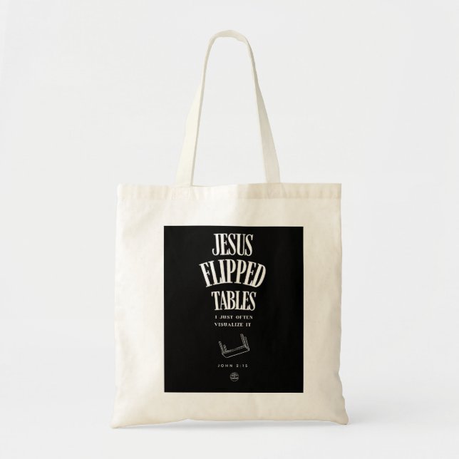 Bolsa Tote Jesus Virou as Mesas – Eu Apenas Costumo Visualiza (Frente)