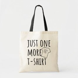 Bolsa Tote Just One More T-Shirt Collector Fun