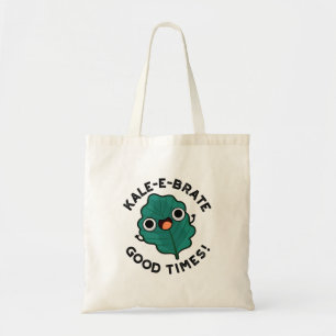 Bolsa Tote Kale-e-brate Good Times Cute Veggie Kale Pun