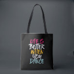Bolsa Tote Life Is Better When You Dance Funny Dancing Dancer<br><div class="desc">Life is Better When You Dance. Funny inspirational dance design for those who love dancing whenever they hear the music. Cool vintage, grunge and distressed merchandise for professional dancer or those who love to dance for fun. Perfect to celebrate dance performance on National Dance Day. Great Christmas gift and birthday...</div>