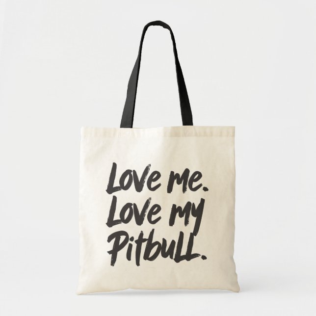 Bolsa Tote Love Me Love My Pitbull | Dogs Mom Mama Modern (Frente)
