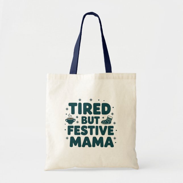 Bolsa Tote Mamãe cansada mas festiva (Frente)