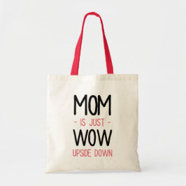 Bolsa Tote Mamãe é Uau de cabeça pra baixo // Dia de as mães 
