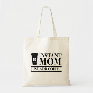 Bolsa Tote Mamãe Instantânea Apenas adicione café