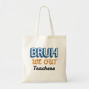 Bolsa Tote Mano, Nós Estamos Fora Professores Último dia de a