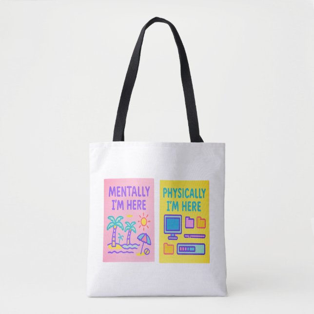 Bolsa Tote Mentalmente Aqui Fisicamente Aqui (Frente)