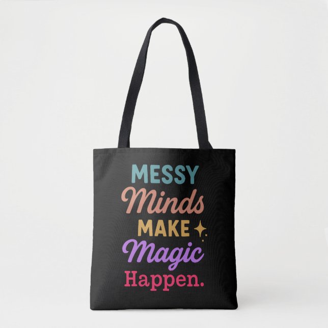 Bolsa Tote Messy Minds Make Magic Happen (Frente)