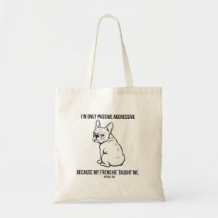 Bolsa Tote Meu Bulldog Francês Me Tornou Passivo-Agressivo En