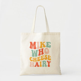 Bolsa Tote Mike Quem Cheese Hairy Engraçado Memória Social Me