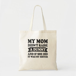 Bolsa Tote Minha Mãe Não Criou Uma Irmã Chata E Engraçada Br