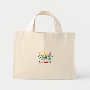 Bolsa Tote Mini A vida é muito curta para dizer NÃO ao Vinho.