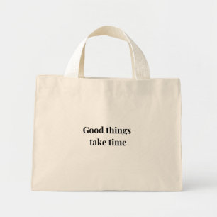 Bolsa Tote Mini Boas coisas levam o tempo, branco e preto no saco 