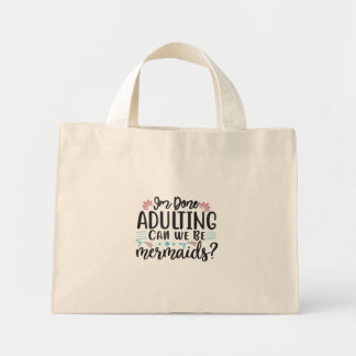 Bolsa Tote Mini Terminei de Ser Adulto Podemos Ser Sereias