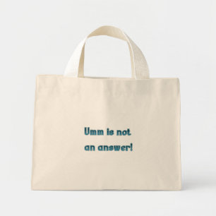 Bolsa Tote Mini Umm não é uma resposta para o saco