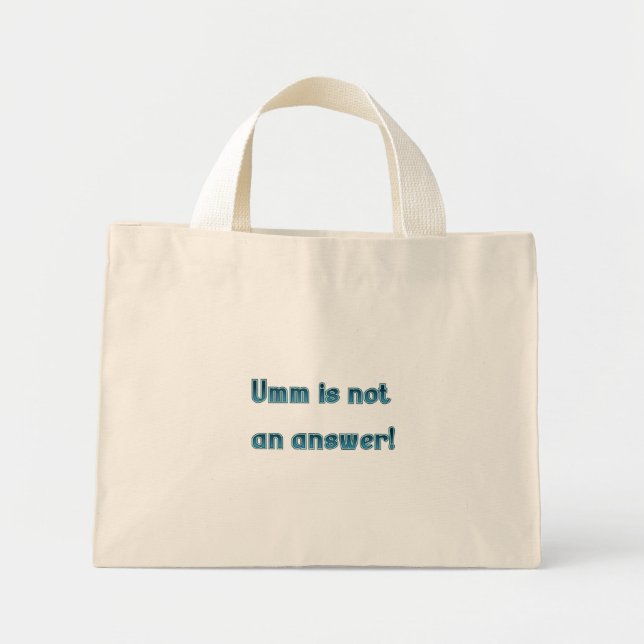 Bolsa Tote Mini Umm não é uma resposta para o saco (Frente)