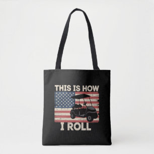 Bolsa Tote Motorista de Carrinho de Golfe É assim que eu rodo