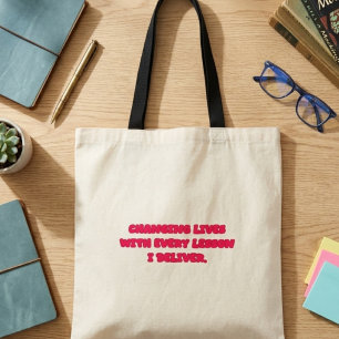 Bolsa Tote Mudando Vidas Com Cada Lição Que Eu Entrego Profes