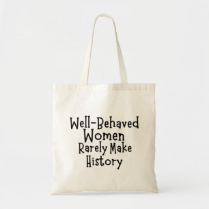 Bolsa Tote Mulheres bem comportadas raramente fazem história