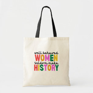 Bolsa Tote Mulheres Bem Comportadas Raramente Fazem História