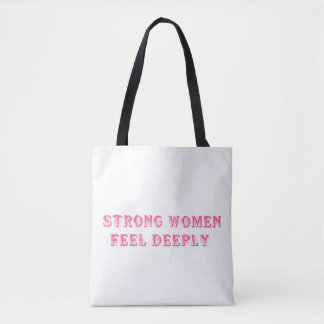 Bolsa Tote Mulheres Fortes Sentem Profundamente - Empoderamen