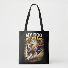 Bolsa Tote My Dog Walks Me
