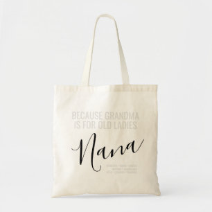 Bolsa Tote Nana - Grandma is for Old Ladies Grandkids Names