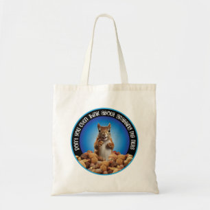 Bolsa Tote Não agarre minhas Loucos - esquilo engraçado