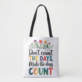 Bolsa Tote Não conte os dias, faça os dias contarem