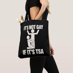 Bolsa Tote Não é Gay Se é Segurança da TSA Engraçado LGBTQ