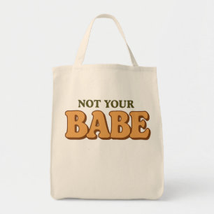 Bolsa Tote Não É Sua Baby Citação Divertida e Atrevida