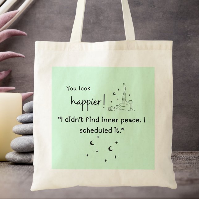 Bolsa Tote Não encontrei paz interior. Eu agendei." (You look happier! "I didn't find inner peace, I scheduled it" tote bag)