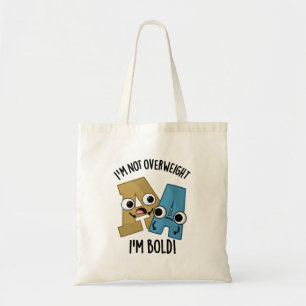 Bolsa Tote Não estou acima do peso Sou um Bold Funny Font Pun