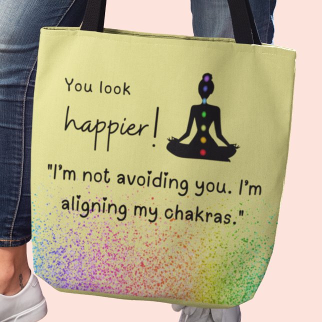 Bolsa Tote Não estou te evitando, estou alinhando meus chakra (You look happier! 'I'm not avoiding you. I'm aligning my chakras" tote bag)