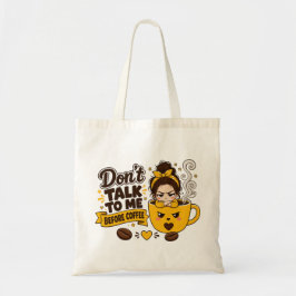 Bolsa Tote Não Fale Comigo Antes Do Café Garota Mal-Humorada
