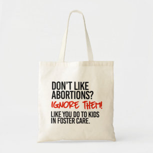 Bolsa Tote Não goste de abortos e ignore-os