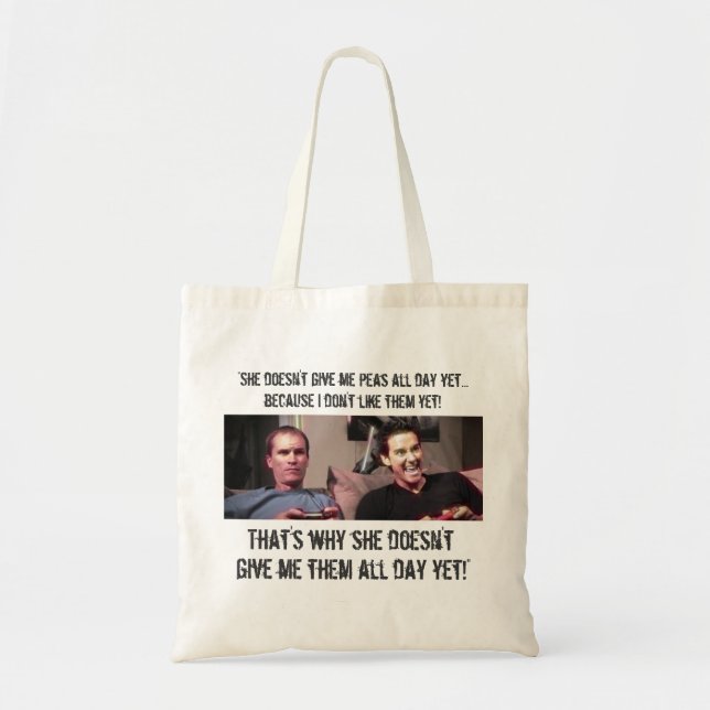 Bolsa Tote "Não me dá ervilhas o dia inteiro ainda! " (Frente)