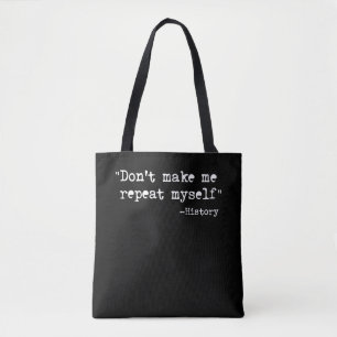 Bolsa Tote Não Me Faça Repetir História Dizia o Professor